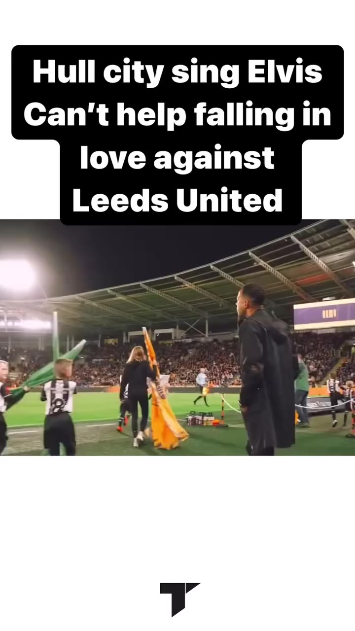 Sold out stadium at Hull City sing Elvis’ can’t help falling in love with you…