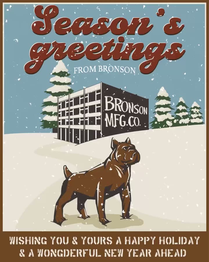 Wishing you & yours a happy holiday & a wonderful new year ahead! #bronsonmfg