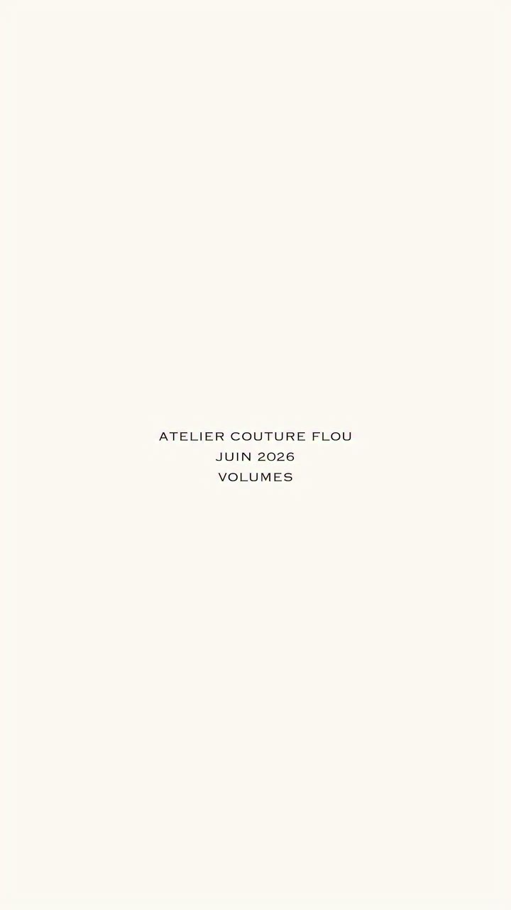 55th Couture Collection, Making-of, Volumes A behind-the-scenes glimpse into…