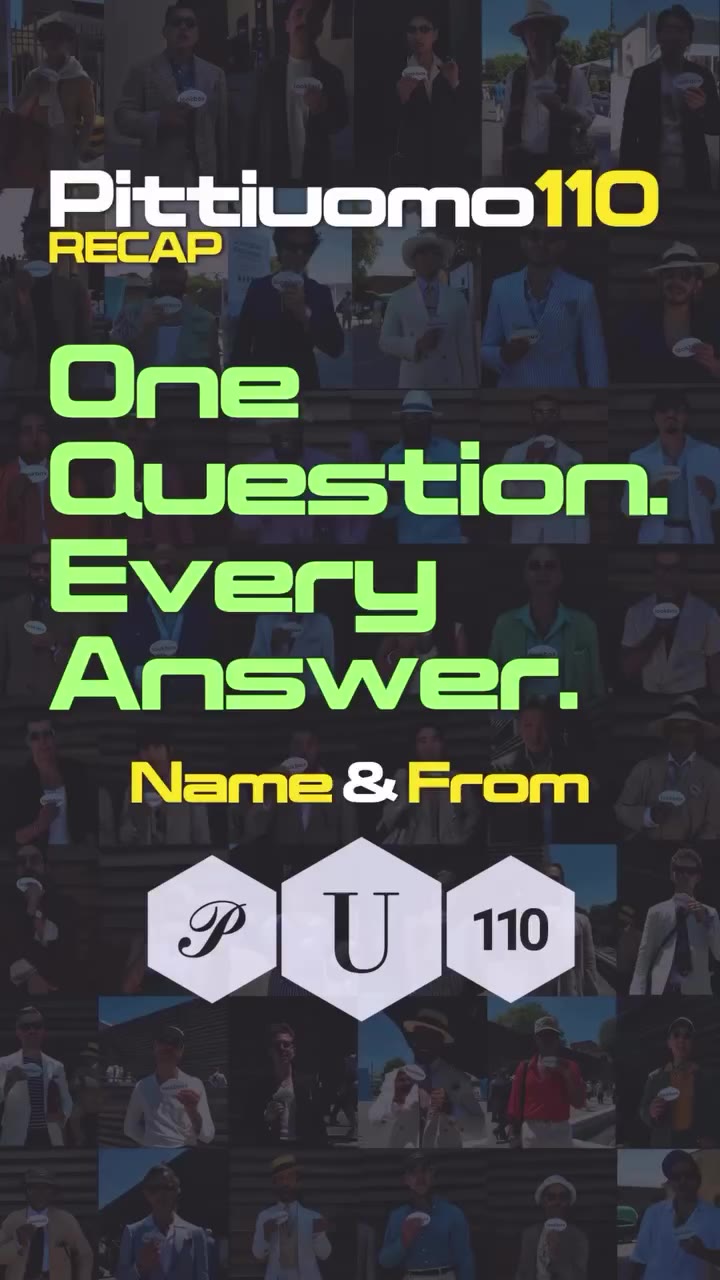 “What’s your name and where are you from?” We first asked at Pitti 109. We…
