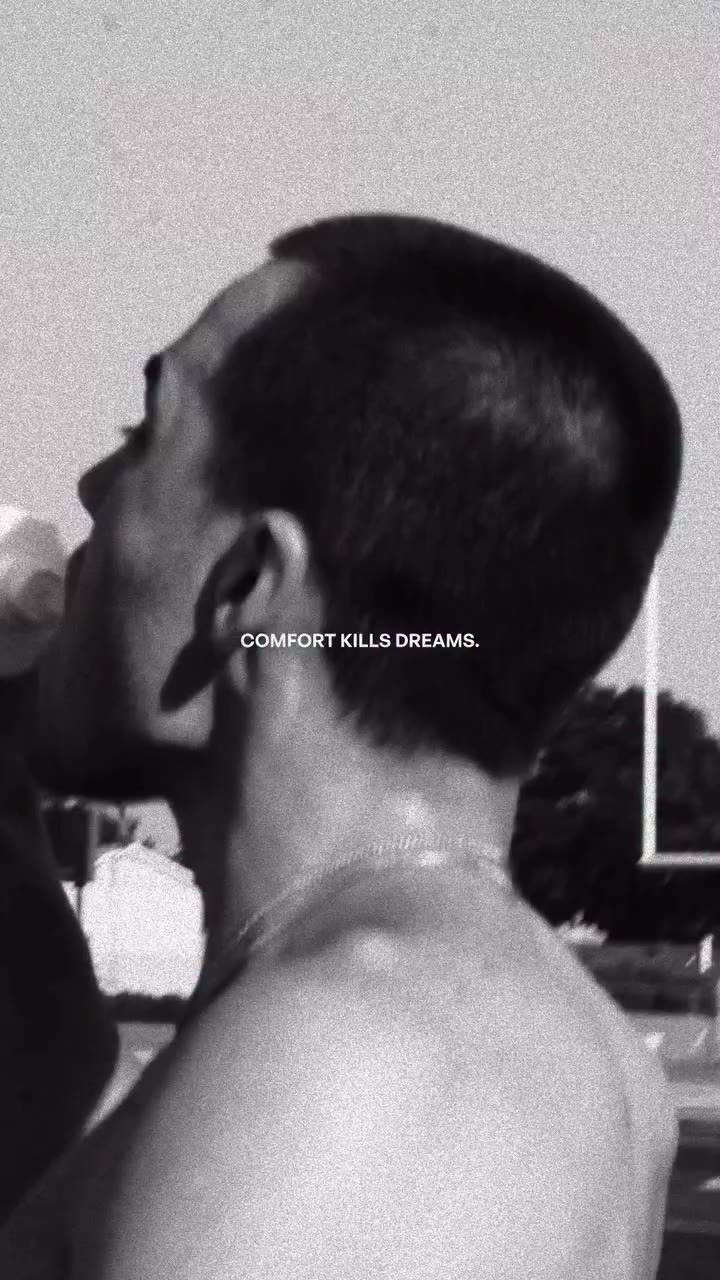 Comfort kills dreams…