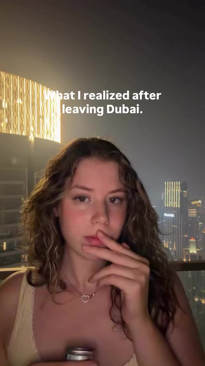 I left Dubai one year ago and this is what I realized