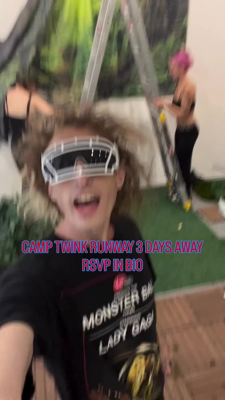ATTENTION ICONS: CAMP TWINK RUNWAY IS 3 DAYS AWAY AND MY BB WE WORKING SO HARD…