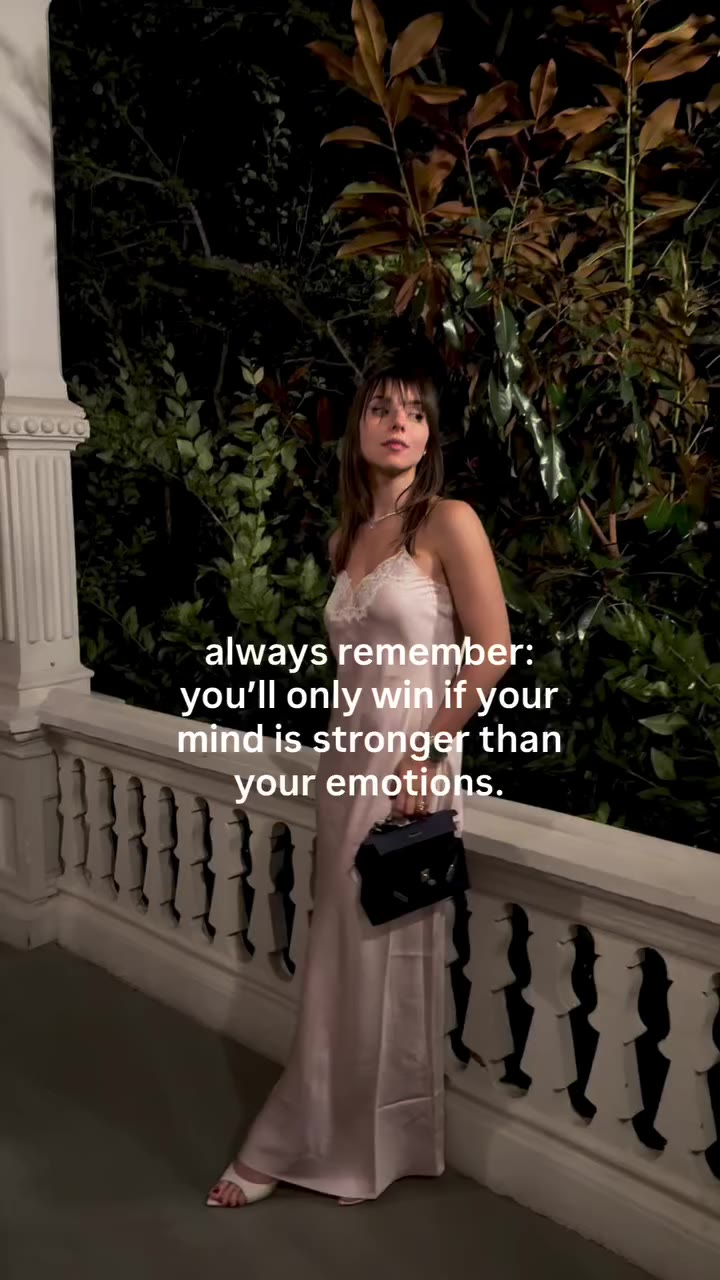 You’ll always be one step ahead when your mind is stronger than your emotions.