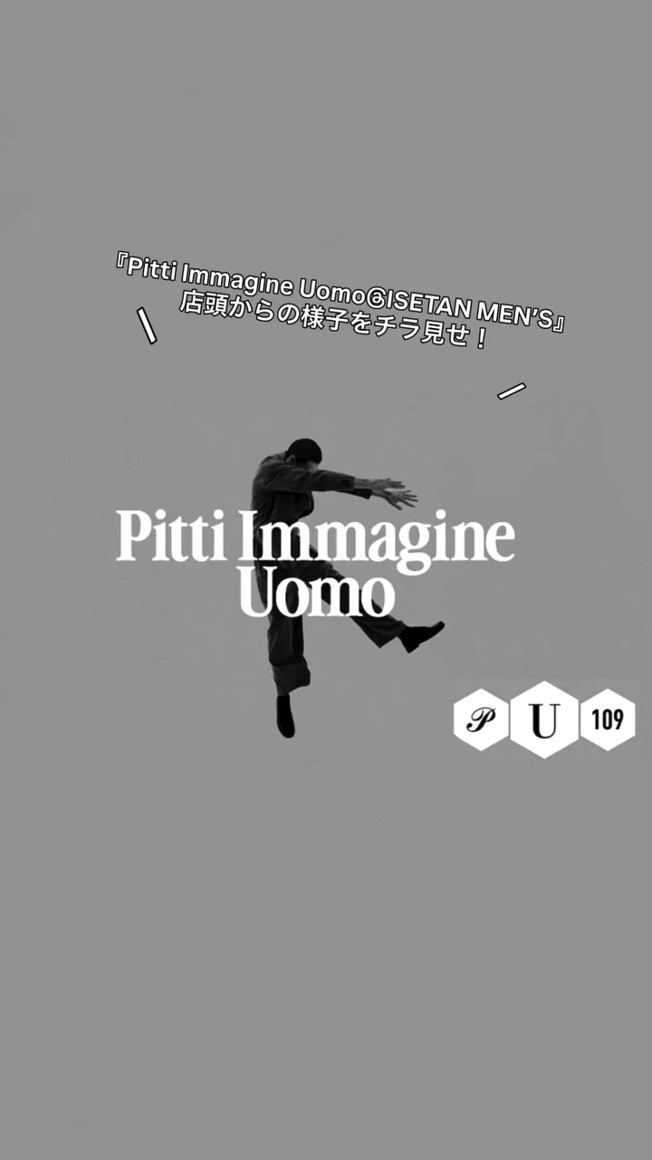 . EVENT 『PITTI IMMAGINE UOMO@ISETAN MEN’S』 2026/9/16(Wed)〜9/29(Tue)…