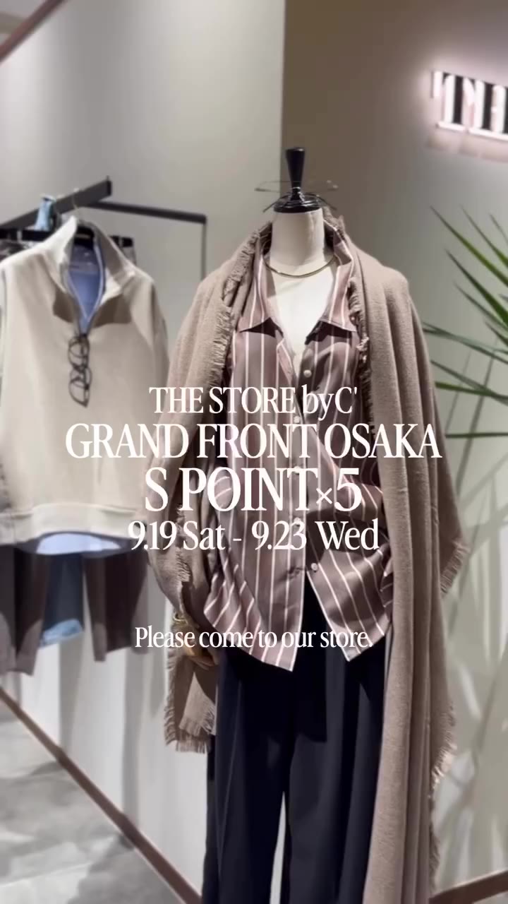 _ THE STORE byC' GRAND FRONT OSAKA STORE S POINT ×5 POINT UP CAMPAIGN 9/19…