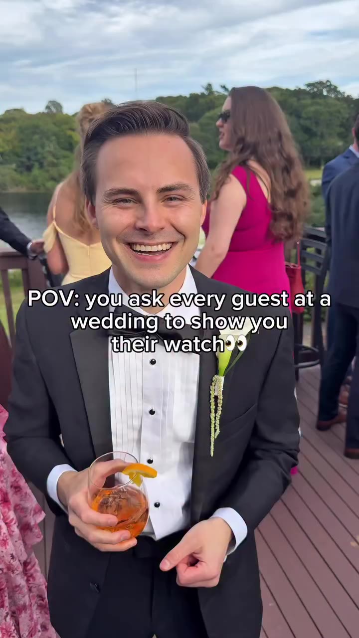 POV: you ask every guest at a wedding to show you their watch