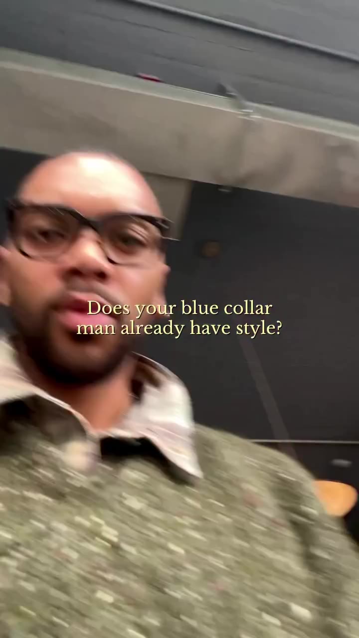 your blue collar man has style, just needs a new perspective.