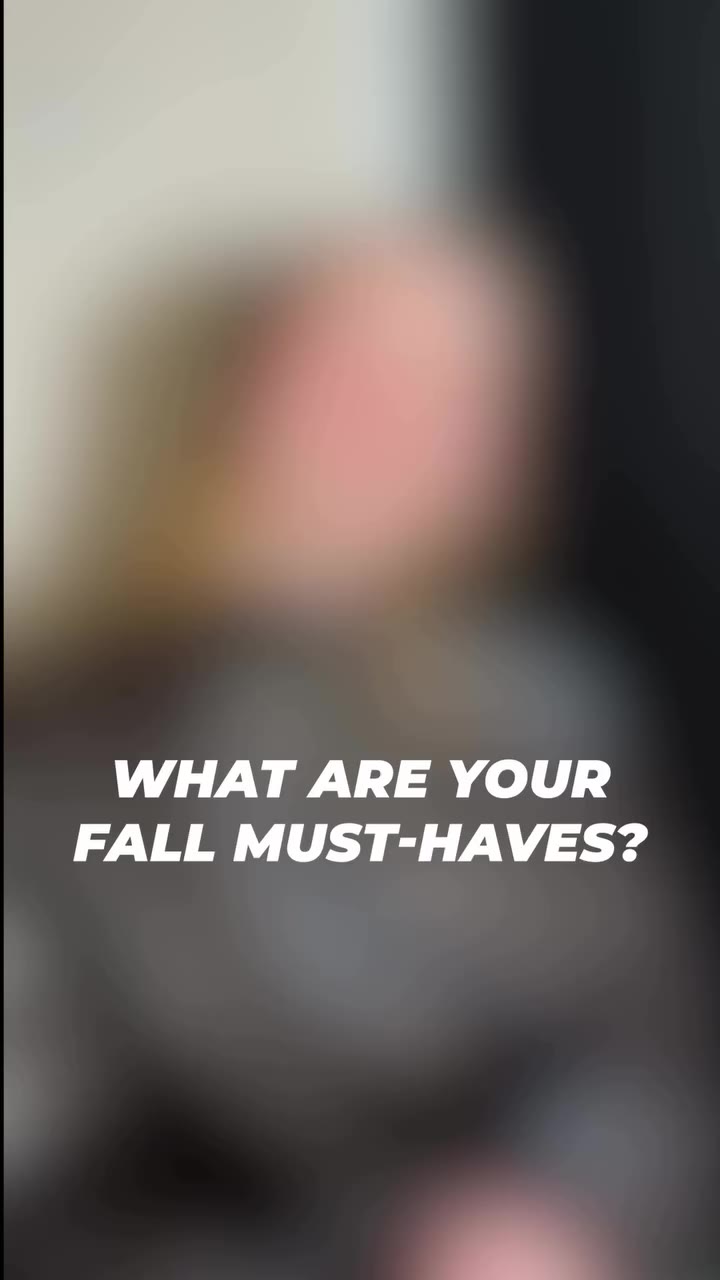 What are YOUR fall must-haves?