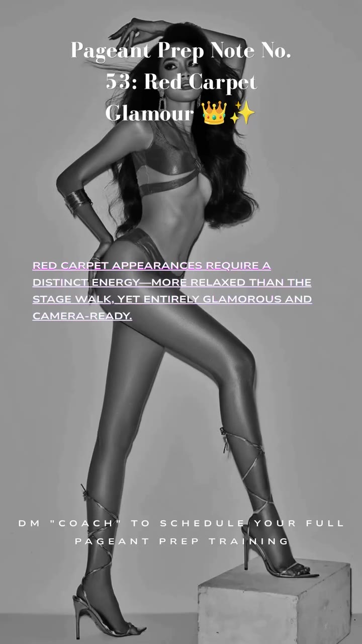 Pageant Prep Note No. 53: Red Carpet Glamour 👑✨ “Red carpet appearances…