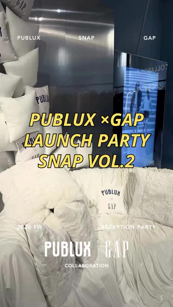 話題のコラボ PUBLUX × GAPの ローンチパーティーに潜入！ ファッショニスタたちのコラボアイテムコーデをチェック！ #publux #gap